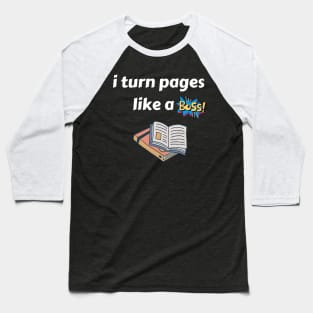 "Bookworm Boss: I Turn Pages Like a Boss" Baseball T-Shirt